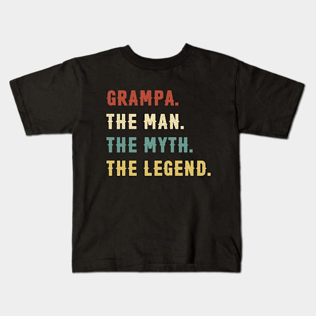 Fathers Day Gift Grampa The Man The Myth The Legend Kids T-Shirt by Soema